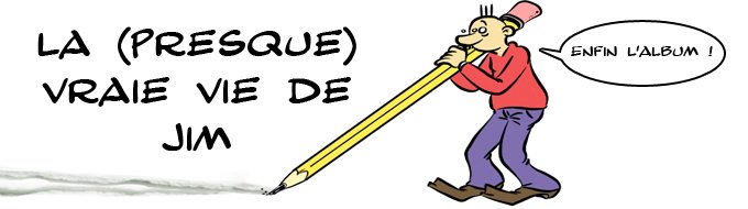 Bandeau du projet La (presque) vraie vie de Jim 