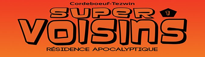 Bandeau du projet Super Voisins Tome 1: Résidence Apocalyptique